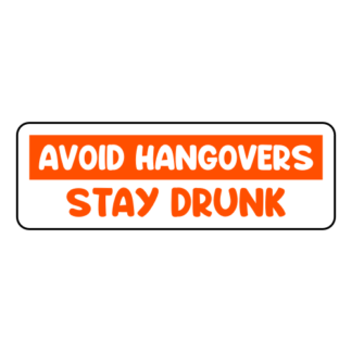 Avoid Hangovers Stay Drunk Sticker (Orange)